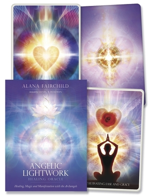 Angelic Lightwork Healing Oracle: Healing, Magic and Manifestation with the Archangels Cover Image