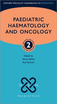 Paediatric Haematology and Oncology (Oxford Specialist Handbooks in Paediatrics) Cover Image