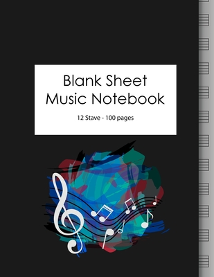 Blank Sheet Music Notebook: 100 Large Pages - 12 Stave Cover Image