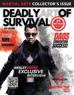 Deadly Art of Survival Magazine 6th Edition: Collector's Series #1 Martial Arts Magazine Worldwide: MMA, Traditional Karate, Kung Fu, Goju-Ryu, and Mo Cover Image