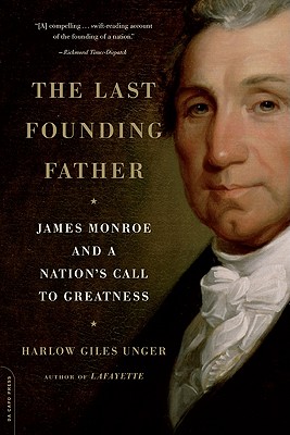 The Last Founding Father: James Monroe and a Nation's Call to Greatness Cover Image