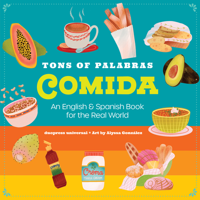 Tons of Palabras: Comida: An English & Spanish Book for the Real World