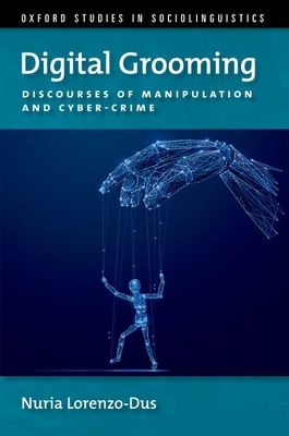Digital Grooming: Discourses of Manipulation and Cyber-Crime Cover Image