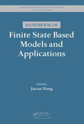 Handbook of Finite State Based Models and Applications (Discrete Mathematics and Its Applications) Cover Image