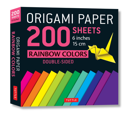 Origami Paper 200 Sheets Rainbow Colors 6 (15 CM): Tuttle Origami Paper: Double Sided Origami Sheets Printed with 12 Different Designs (Instructions f Cover Image