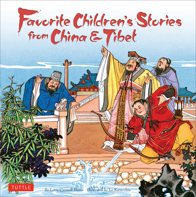 Favorite Children's Stories from China & Tibet: (Chinese & Tibetan Fairy Tales) By Lotta Carswell Hume, Lo Koon-Chiu (Illustrator) Cover Image
