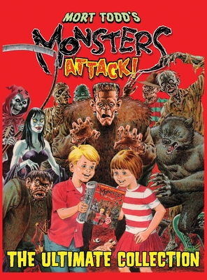Mort Todd's Monsters Attack!: The Ultimate Collection Cover Image