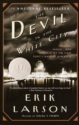 The Devil in the White City: Murder, Magic, and Madness at the Fair That Changed America cover