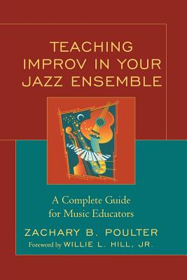Teaching Improv in Your Jazz Ensemble: A Complete Guide for Music Educators Cover Image