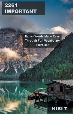 2261 Important Italian Words Made Easy Through Fun Vocabulary Exercises  (Paperback) | Hooked
