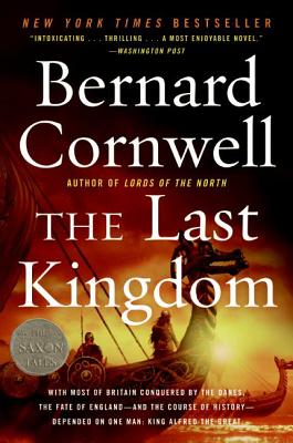 The Last Kingdom (Last Kingdom (formerly Saxon Tales) #1) By Bernard Cornwell Cover Image