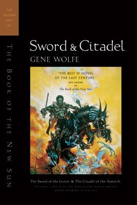 Sword & Citadel: The Second Half of The Book of the New Sun By Gene Wolfe Cover Image