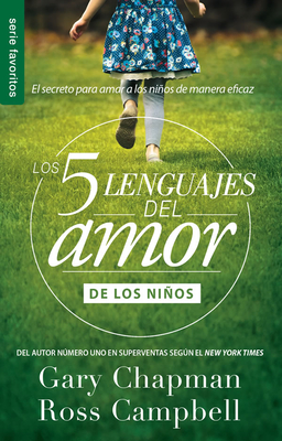 Los 5 Lenguajes del Amor de Los Niños (Revisado) - Serie Favoritos Cover Image