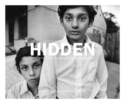 Hidden: Life with California's Roma Families By Cristina Salvador Klenz Cover Image