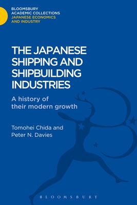 The Japanese Shipping and Shipbuilding Industries: A History of Their Modern Growth (Bloomsbury Academic Collections: Japan)