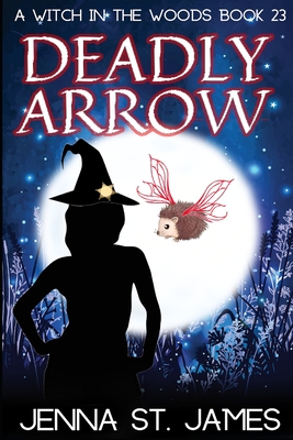 Deadly Arrow (Witch in the Woods #23)