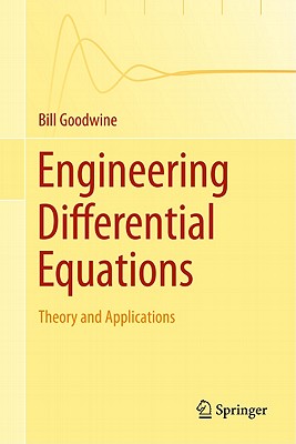 Engineering Differential Equations: Theory and Applications By Bill Goodwine Cover Image