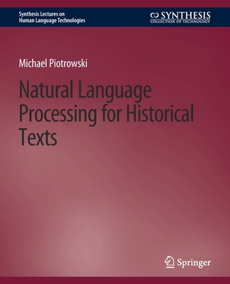 Natural Language Processing for Historical Texts (Synthesis Lectures on Human Language Technologies) Cover Image