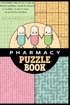 Pharmacy Puzzle Book: Variety puzzle book, stress relieving gift for pharmacists, pharmacy techs, assistants and pharmacy students. Cover Image
