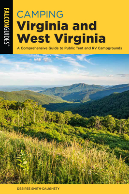 Camping Virginia and West Virginia: A Comprehensive Guide to Public Tent and RV Campgrounds (State Camping)