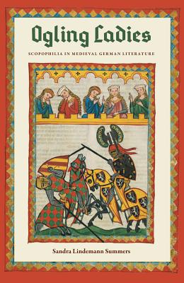 Ogling Ladies: Scopophilia in Medieval German Literature Cover Image