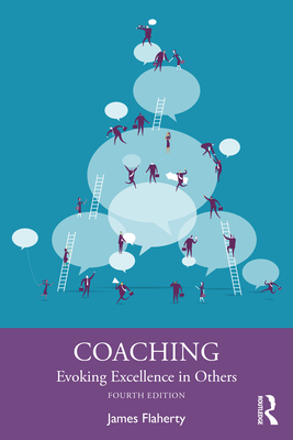 Coaching: Evoking Excellence in Others By James Flaherty Cover Image