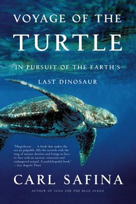 Voyage of the Turtle: In Pursuit of the Earth's Last Dinosaur Cover Image