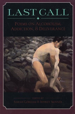 Last Call: Poems on Alcoholism, Addiction, & Deliv Cover Image