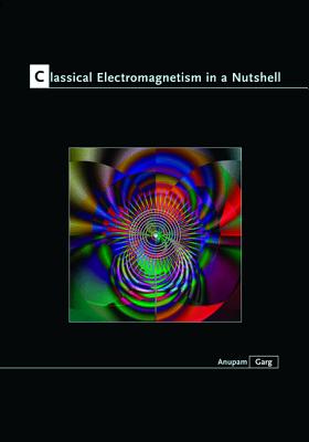 Classical Electromagnetism in a Nutshell Cover Image
