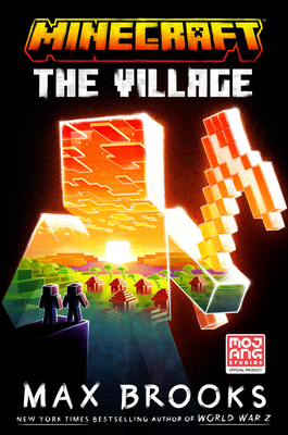 Minecraft: The Village: An Official Minecraft Novel By Max Brooks Cover Image