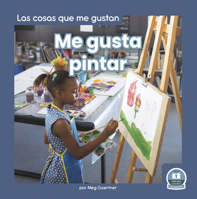 Me Gusta Pintar (I Like to Paint) By Meg Gaertner Cover Image