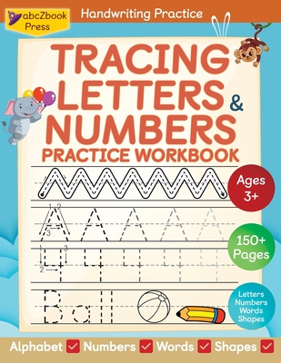 Tracing Letters & Numbers Practice Workbook For Kids; My first learn to write  workbook for alphabet, numbers, words, and shapes practice; Handwriting  (Paperback)