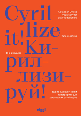Cyrillize It!: A Guide on Cyrillic Typographyfor Graphic Designers By Yana Vekshyna Cover Image