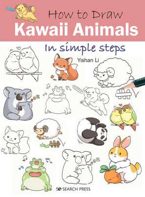 How to Draw Kawaii Animals in Simple Steps By Yishan Li Cover Image