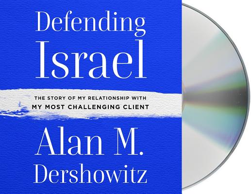 Defending Israel: The Story of My Relationship with My Most Challenging Client Cover Image