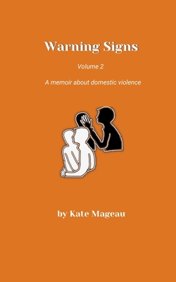 Warning Signs - Volume 2: A memoir about domestic violence Cover Image