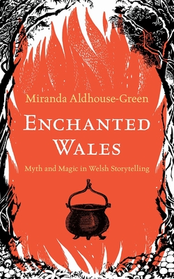 Enchanted Wales: Myth and Magic in Welsh Storytelling Cover Image