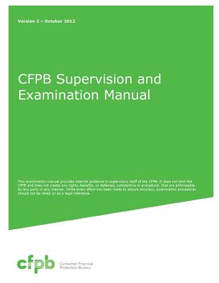 Cfpb Supervision and Examination Manual By Consumer Financial Protection Bureau (Editor) Cover Image