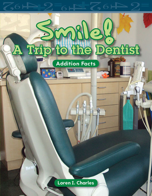 Smile! A Trip to the Dentist (Mathematics in the Real World)