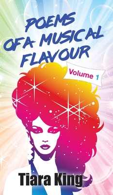 Poems Of A Musical Flavour: Volume 1 By Tiara King Cover Image