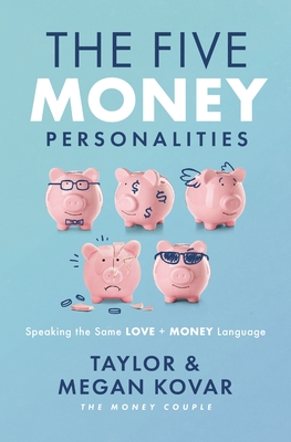 The Five Money Personalities: Speaking the Same Love and Money Language Cover Image