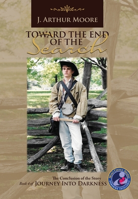 Toward the End of the Search (3rd Edition) By J. Arthur Moore Cover Image