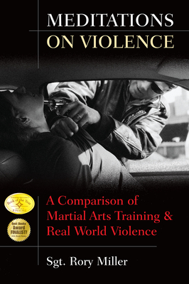Meditations on Violence: A Comparison of Martial Arts Training and Real World Violence Cover Image