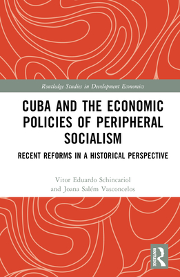 Cuba and the Economic Policies of Peripheral Socialism: Recent Reforms ...