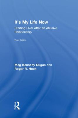 It's My Life Now: Starting Over After an Abusive Relationship Cover Image