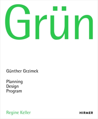 Grün: Günther Grzimek: Planning, Design, Program