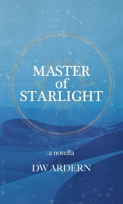 Master of Starlight By Dw Ardern Cover Image