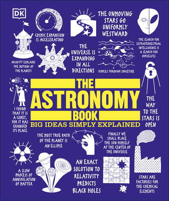 The Astronomy Book: Big Ideas Simply Explained (DK Big Ideas) By DK Cover Image
