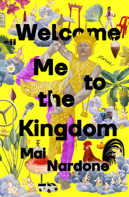 Welcome Me to the Kingdom: Stories By Mai Nardone Cover Image
