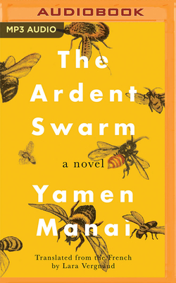 The Ardent Swarm By Yamen Manai, Youssif Kamal (Read by), Lara Vergnaud (Translator) Cover Image